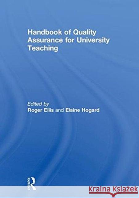 Handbook of Quality Assurance for University Teaching Roger Ellis Elaine Hogard 9781138733787