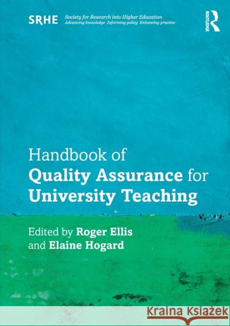 Handbook of Quality Assurance for University Teaching Roger Ellis Elaine Hogard 9781138733800