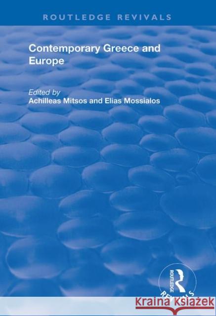 Contemporary Greece and Europe Achilleas Mitsos Elias Mossialos 9781138734029