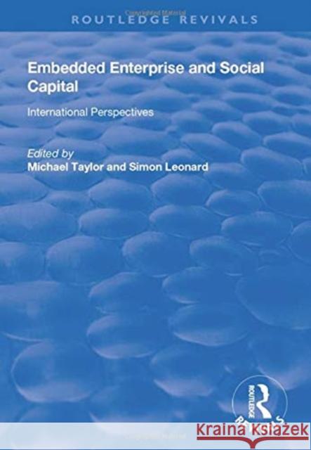 Embedded Enterprise and Social Capital: International Perspectives Leonard, Simon 9781138734371