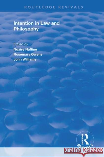 Intention in Law and Philosophy Ngaire Naffine Rosemary Owens 9781138734630 Routledge