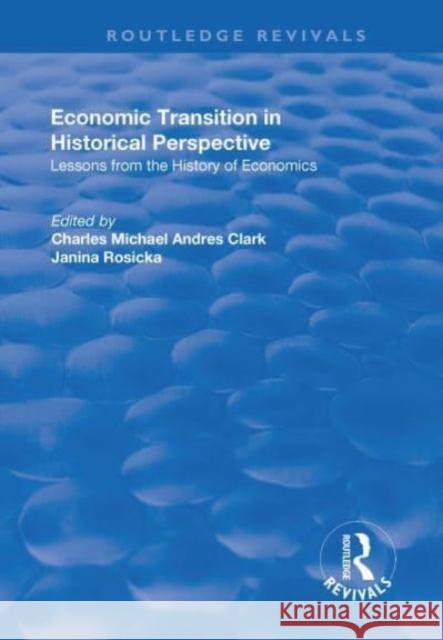 Economic Transition in Historical Perspective Clark, Charles 9781138735446