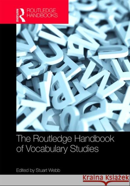 The Routledge Handbook of Vocabulary Studies Stuart Webb 9781138735729 Routledge