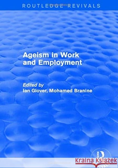 Ageism in Work and Employment Ian Glover Mohamed Branine 9781138736399 Routledge