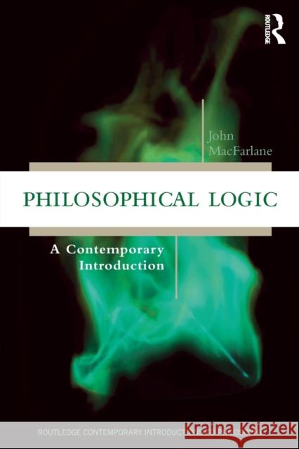Philosophical Logic: A Contemporary Introduction John MacFarlane 9781138737655