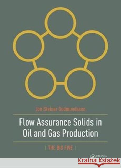 Flow Assurance Solids in Oil and Gas Production Jon Steinar Gudmundsson 9781138737846