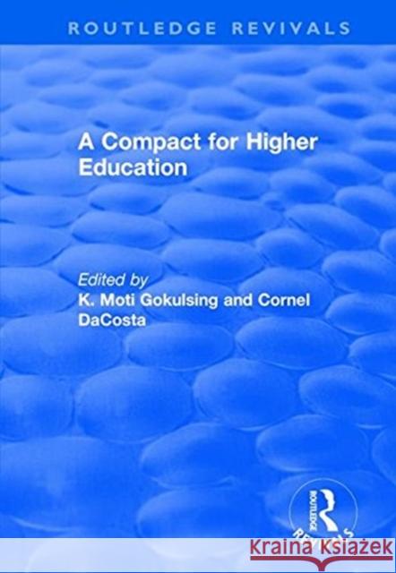 A Compact for Higher Education Moti Gokulsing, K. 9781138738133 TAYLOR & FRANCIS