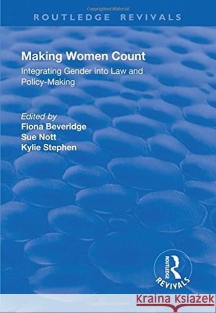 Making Women Count: Integrating Gender Into Law and Policy-Making Stephen, Kylie 9781138738522