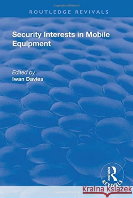 Security Interests in Mobile Equipment Iwan Davies 9781138738744