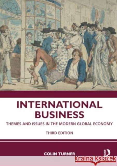 International Business: Themes and Issues in the Modern Global Economy Debra Johnson Colin Turner 9781138738829 Routledge