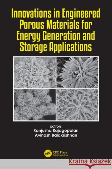 Innovations in Engineered Porous Materials for Energy Generation and Storage Applications Ranjusha Rajagopalan Avinash Balakrishnan 9781138739024 CRC Press