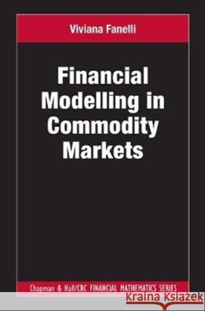 Financial Modelling in Commodity Markets Viviana Fanelli 9781138739109 CRC Press