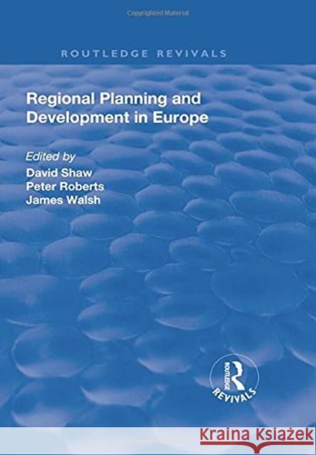 Regional Planning and Development in Europe SHAW 9781138740518