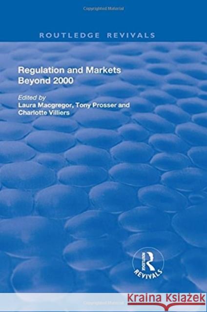 Regulation and Markets Beyond 2000 Laura MacGregor Tony Prosser 9781138740631 Routledge