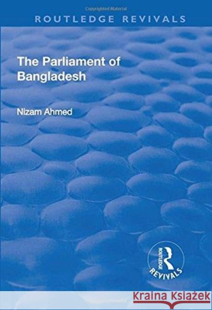 The Parliament of Bangladesh Nizam Ahmed 9781138740662
