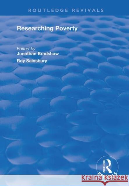 Researching Poverty Jonathan Bradshaw Roy Sainsbury 9781138740686