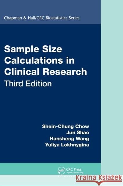 Sample Size Calculations in Clinical Research Shein-Chung Chow Jun Shao Hansheng Wang 9781138740983 CRC Press