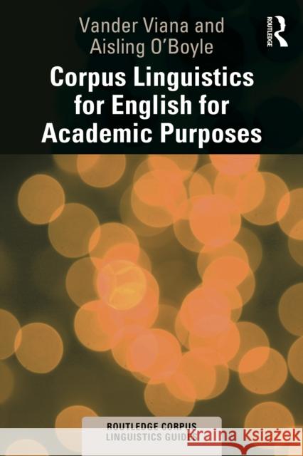 Corpus Linguistics for English for Academic Purposes Vander Viana Aisling O'Boyle 9781138741317 Routledge