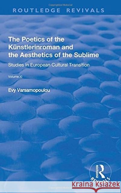 The Poetics of the Kunstlerinroman and the Aesthetics of the Sublime Varsamopoulou, Evy 9781138741355 Routledge Revivals