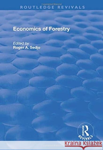 Economics of Forestry Sedjo, Roger A. 9781138741737