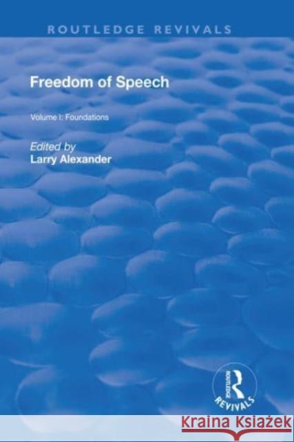 Freedom of Speech Alexander, Larry J. 9781138742796 TAYLOR & FRANCIS