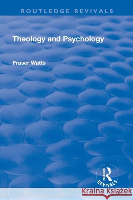 Theology and Psychology Fraser N. Watts 9781138743113