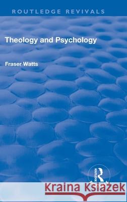 Theology and Psychology Watts, Fraser N 9781138743151 Routledge Revivals