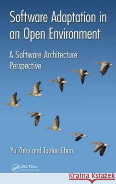 Software Adaptation in an Open Environment: A Software Architecture Perspective Yu Zhou Taolue Chen 9781138743472 CRC Press