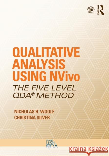 Qualitative Analysis Using NVivo: The Five-Level QDA(R) Method Woolf, Nicholas H. 9781138743670 Routledge