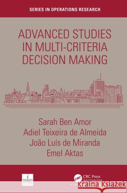 Advanced Studies in Multi-Criteria Decision Making Sarah Be Joao Luis D Emel Aktas 9781138743885 CRC Press