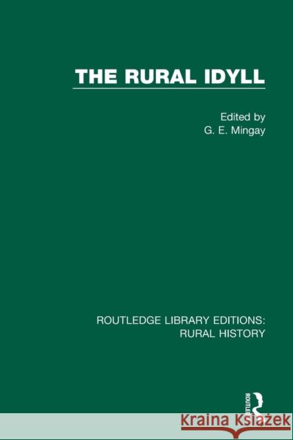 The Rural Idyll G. E. Mingay 9781138744400 Routledge