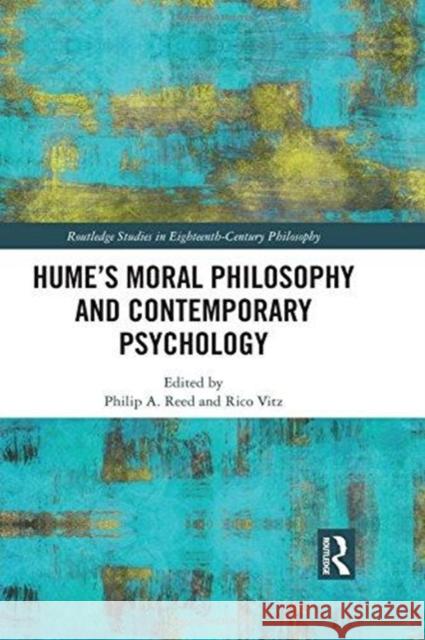 Hume's Moral Philosophy and Contemporary Psychology Philip A. Reed Rico Vitz 9781138744752