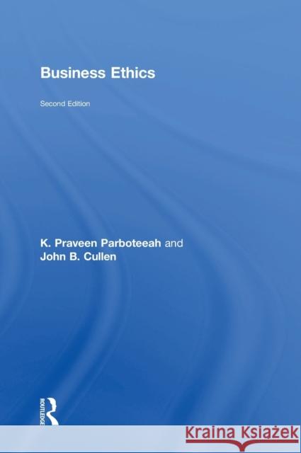 Business Ethics K. Praveen Parboteeah John B. Cullen 9781138745339 Routledge