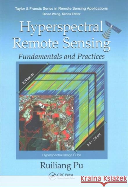 Hyperspectral Remote Sensing: Fundamentals and Practices Ruiliang Pu 9781138747173 CRC Press