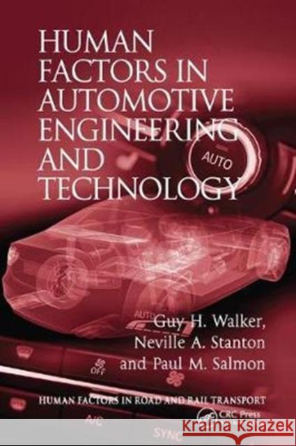 Human Factors in Automotive Engineering and Technology Walker, Guy H.|||Stanton, Neville A. 9781138747258