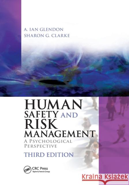 Human Safety and Risk Management: A Psychological Perspective, Third Edition GLENDON 9781138747340