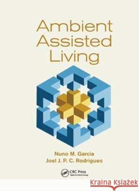 Ambient Assisted Living Nuno M. Garcia Joel Jose P. C. Rodrigues 9781138747746