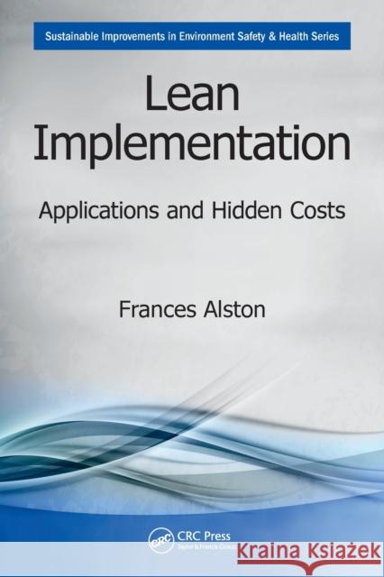 Lean Implementation: Applications and Hidden Costs Frances Alston 9781138747975