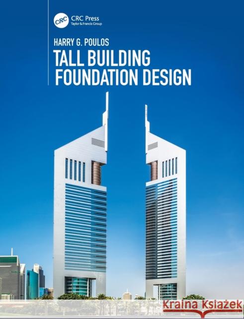 Tall Building Foundation Design Harry G. Poulos 9781138748033 CRC Press