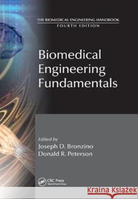 Biomedical Engineering Fundamentals Bronzino, Joseph D. (Biomedical Engineering Alliance and Consortium (BEACON), Hartford, Connecticut, USA)|||Peterson, Do 9781138748071