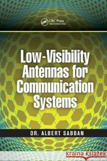 Low-Visibility Antennas for Communication Systems Albert Sabban 9781138748101 CRC Press