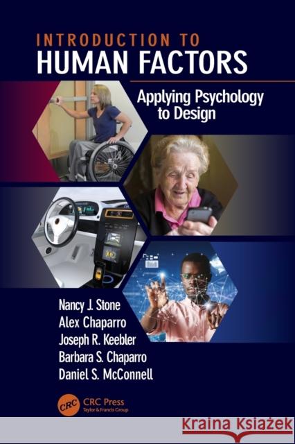 Introduction to Human Factors: Applying Psychology to Design Nancy J. Stone Alex Chaparro Joseph R. Keebler 9781138748293