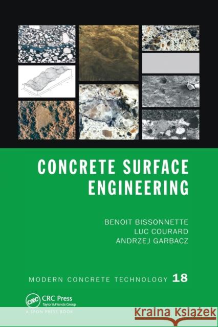 Concrete Surface Engineering Benoit Bissonnette, Luc Courard, Andrzej Garbacz 9781138748545 Taylor and Francis