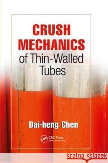 Crush Mechanics of Thin-Walled Tubes Dai-heng Chen 9781138748583 Taylor and Francis