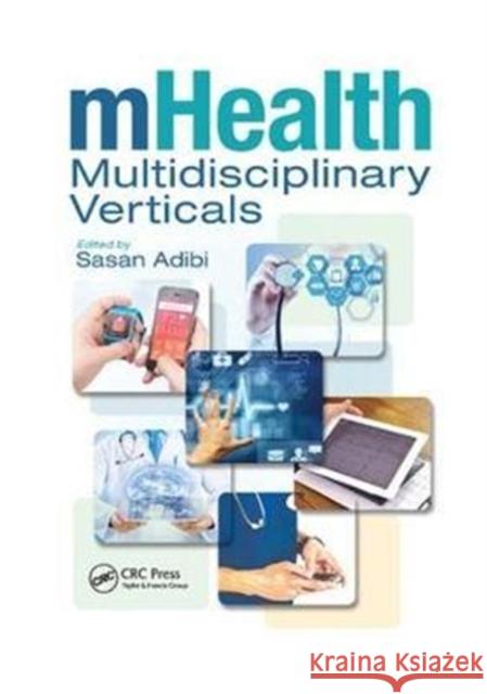 Mhealth Multidisciplinary Verticals Sasan Adibi 9781138748620