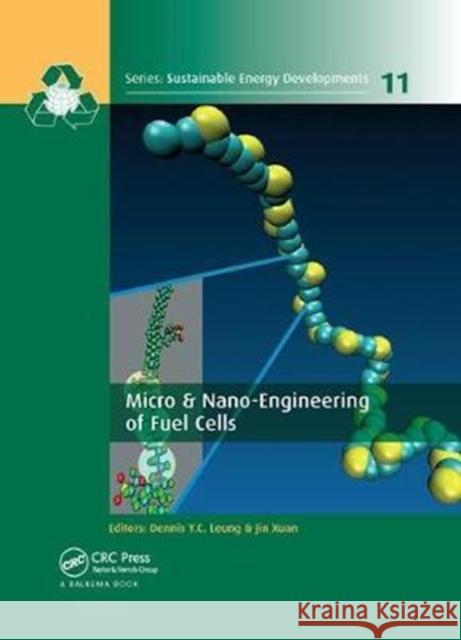 Micro & Nano-Engineering of Fuel Cells Dennis Y. C. Leung Jin Xuan 9781138748644 CRC Press