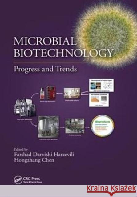 Microbial Biotechnology: Progress and Trends Farshad Darvishi Harzevili Hongzhang Chen 9781138748699 CRC Press