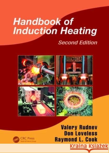 Handbook of Induction Heating Valery Rudnev Don Loveless Raymond L. Cook 9781138748743