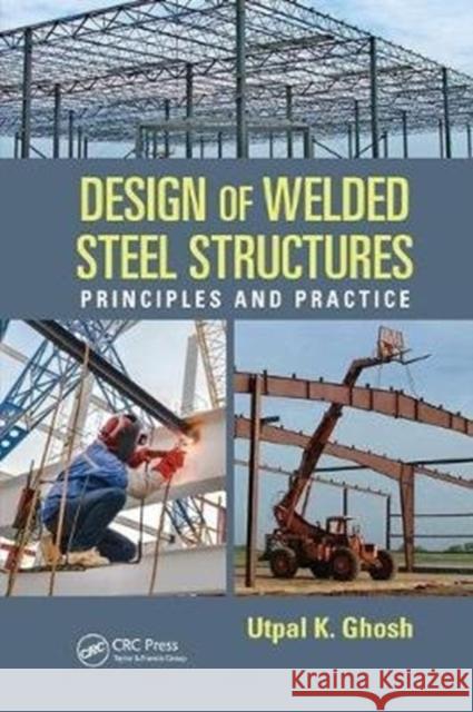 Design of Welded Steel Structures: Principles and Practice  9781138748750 