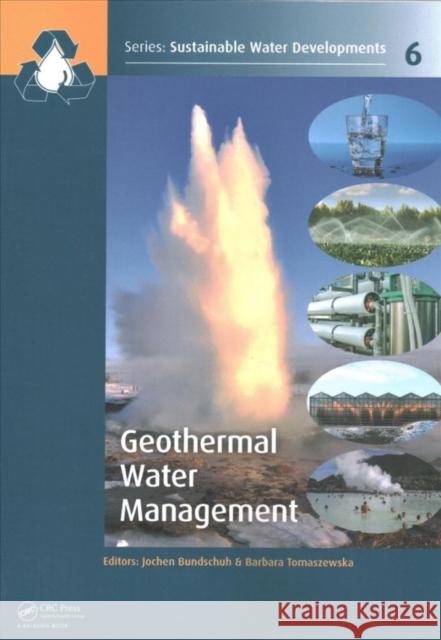 Geothermal Water Management Jochen Bundschuh Barbara Tomaszewska 9781138749009 CRC Press